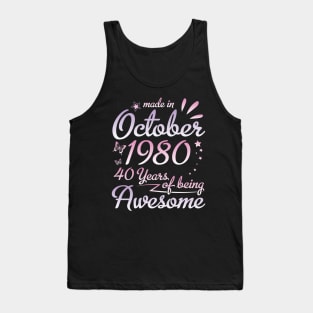 Made In October 1980 Happy Birthday To Me Nana Mommy Aunt Sister Daughter 40 Years Of Being Awesome Tank Top